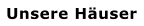 Unsere Häuser